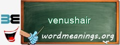 WordMeaning blackboard for venushair